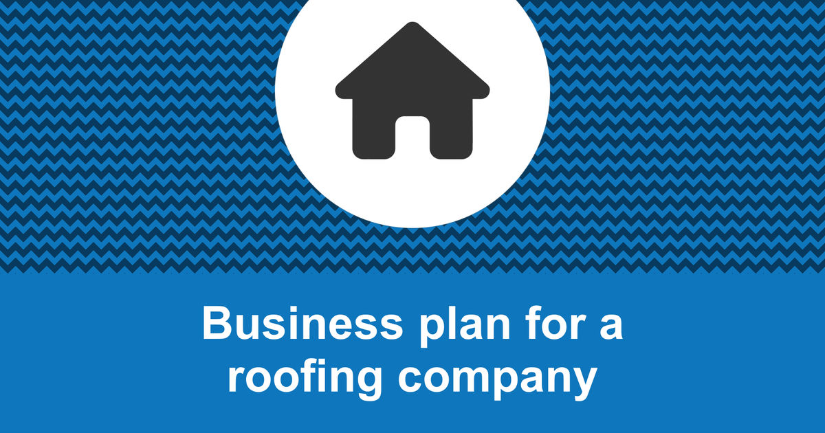 creating a business plan for roofing company