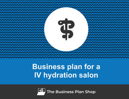 Guide to create a business plan for an IV hydration salon