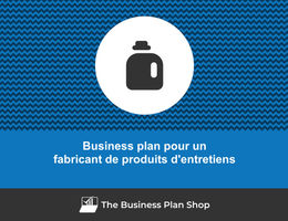 Business plan de fabricant de produits d'entretiens