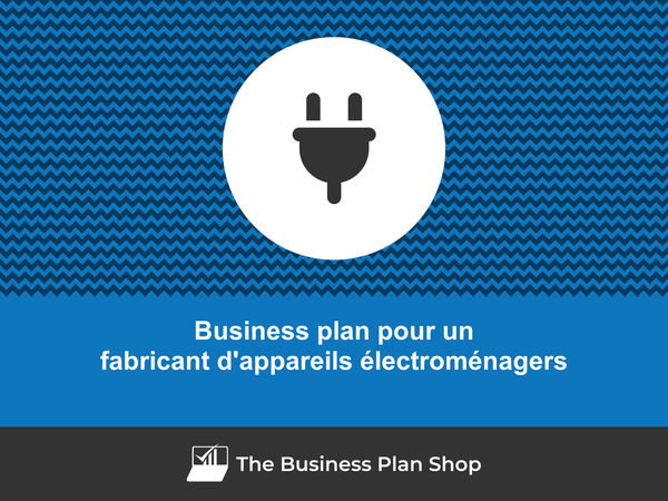 business plan fabricant d'appareils électroménagers