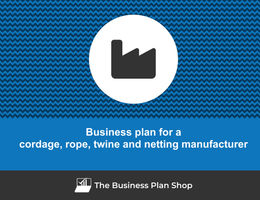 How to write a business plan for a cordage and netting manufacturer?