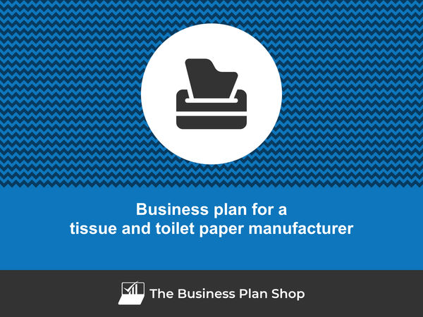 tissue and toilet paper maker business plan