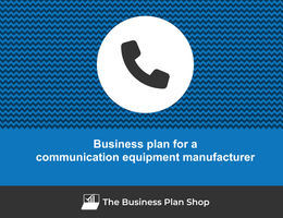 Guide to create a business plan for a communication equipment producer