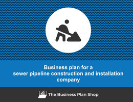 How to write a business plan for a sewer construction company?