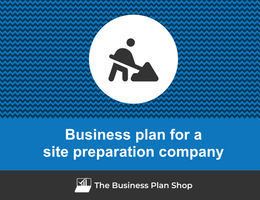 How to write a business plan for a site preparation company?