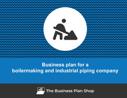 How to write a business plan for a boiler and pipe maker?