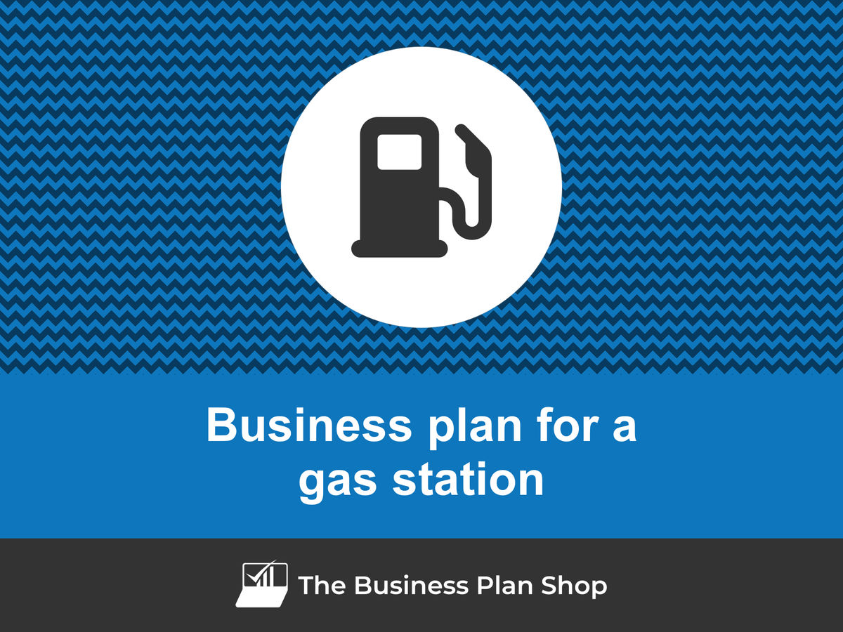 How to write a business plan for a gas station?