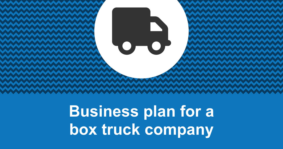 How to write a business plan for a box truck company?