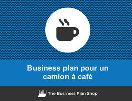 Comment faire un business plan pour un camion à café&nbsp;?