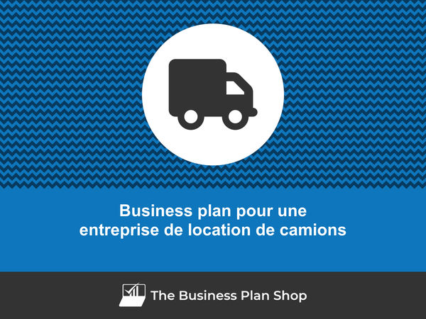 business plan entreprise de location de camions