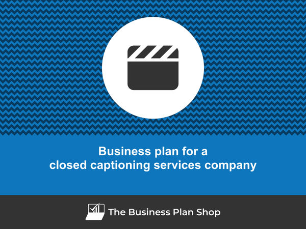 How to write a business plan for a closed captioning services company