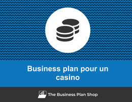 Comment faire un business plan pour un casino&nbsp;?