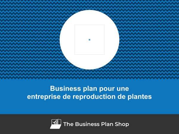 business plan entreprise de reproduction de plantes