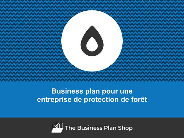 business plan entreprise de protection de forêt