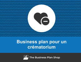 Comment faire un business plan pour un crématorium&nbsp;?