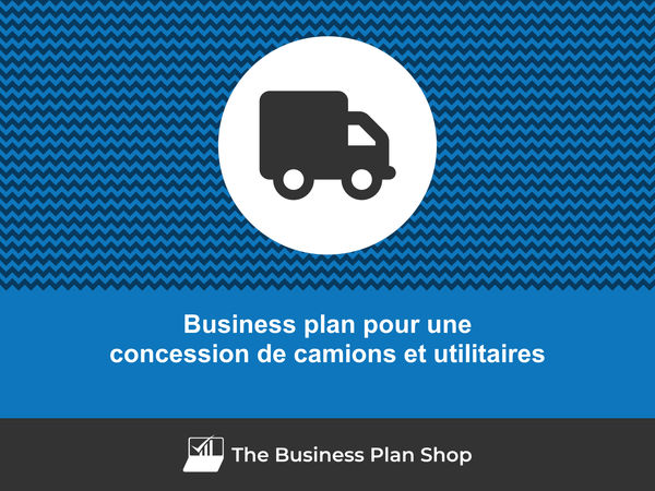 business plan concession de camions et utilitaires