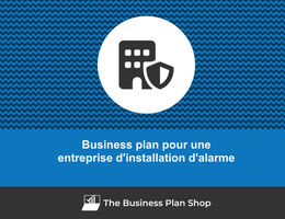 Business plan d'une entreprise d'installation d'alarme
