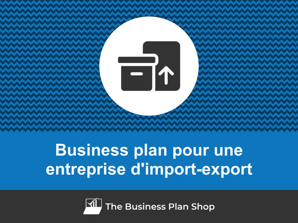 business plan entreprise d'import-export