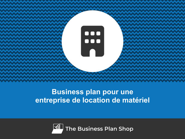 business plan entreprise de location de matériel