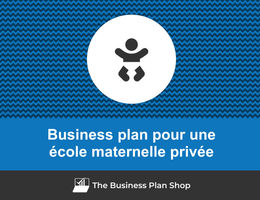 Business plan d'une école maternelle privée