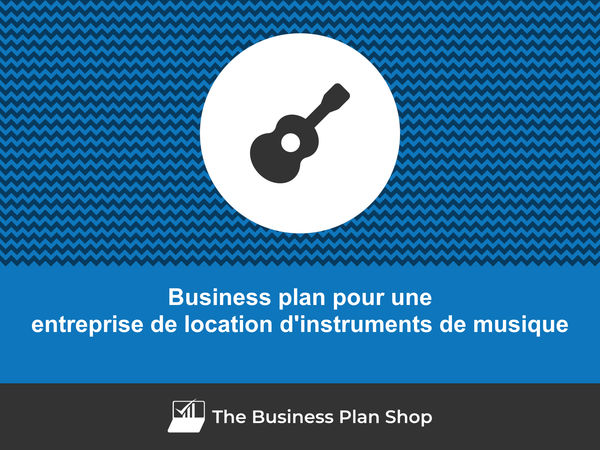 business plan entreprise de location d'instruments de musique