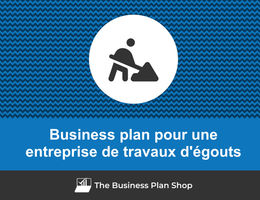 Business plan d'une entreprise de travaux d'égouts