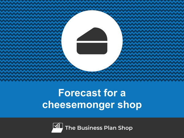 cheesemonger shop financial forecast