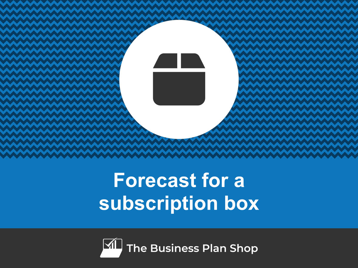 How to create a subscription box financial forecast?