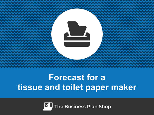 tissue and toilet paper manufacturing business financial forecast