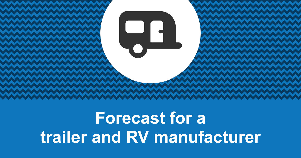 How to create a trailer and RV manufacturer financial forecast?