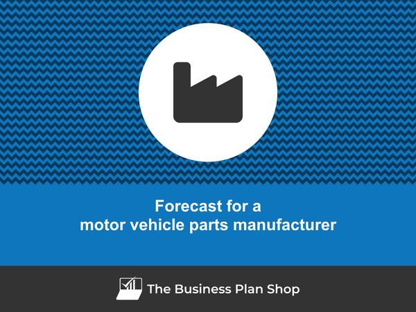 motor vehicle parts manufacturing business financial forecast