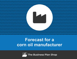 How to create projected financials for a corn oil manufacturer?