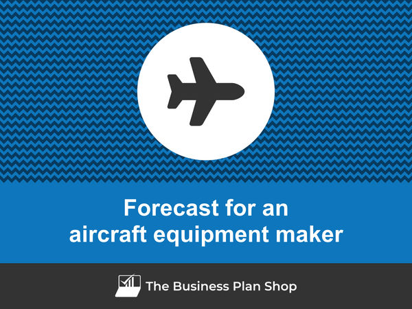 aircraft equipment manufacturing business financial forecast
