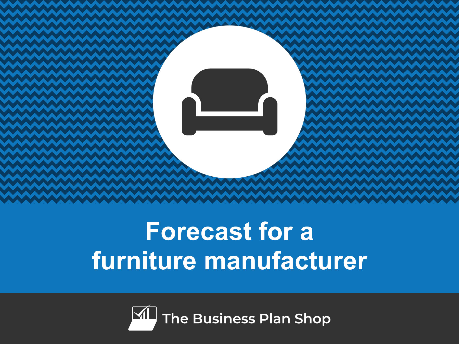 How to create a furniture manufacturer financial forecast?