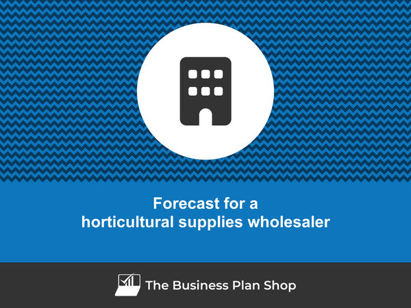 horticultural supplies wholesaler financial forecast