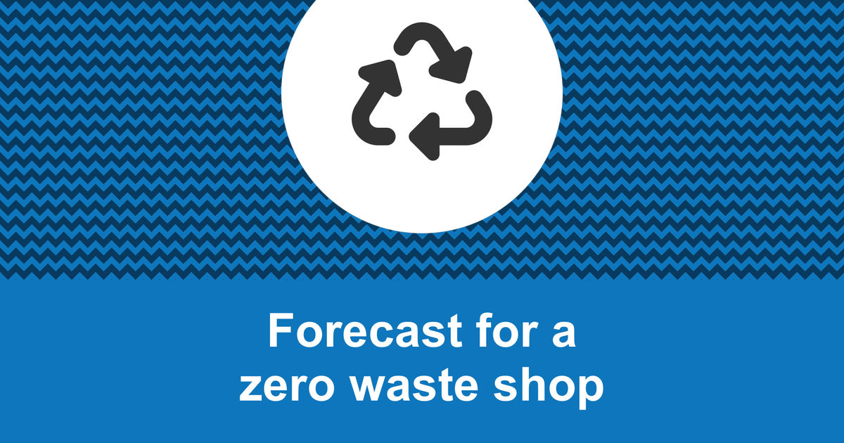 How to create a zero waste shop financial forecast?