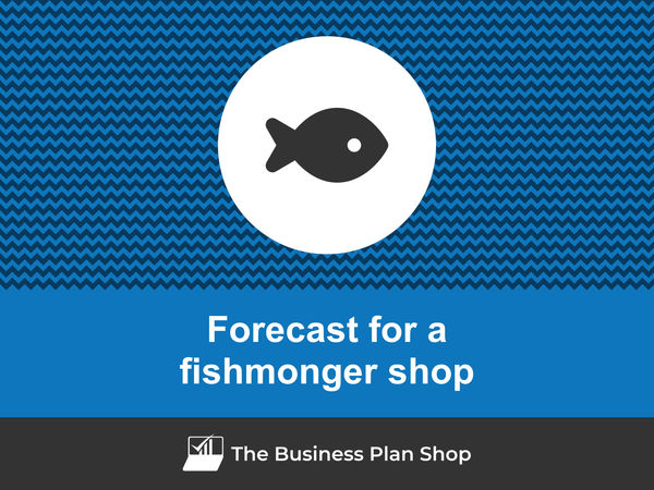 fishmonger shop financial forecast