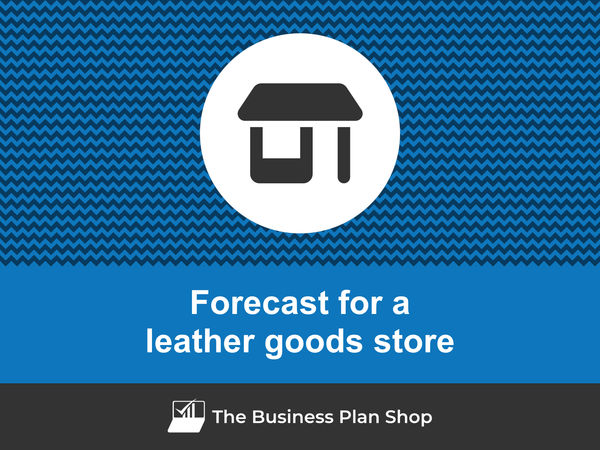 leather goods store financial forecast