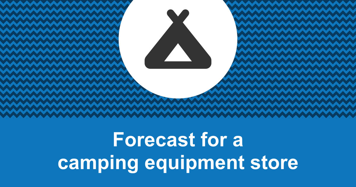 How to create a camping equipment store financial forecast?