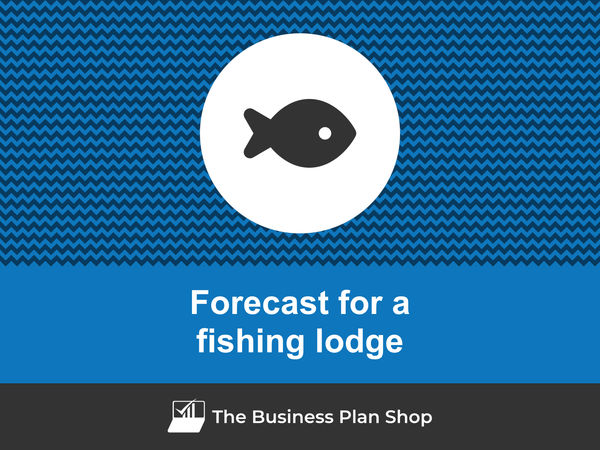 fishing lodge financial forecast