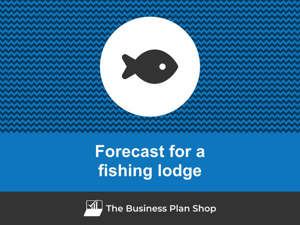 fishing lodge financial forecast