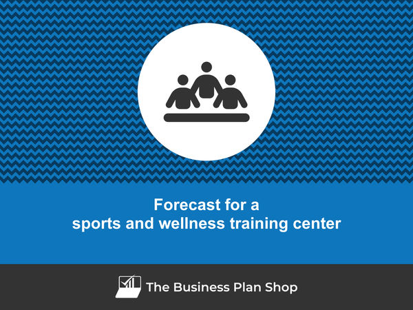 sports and wellness training center financial forecast