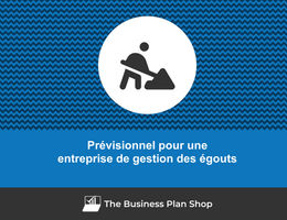 Prévisionnel financier d'une entreprise de gestion des égouts