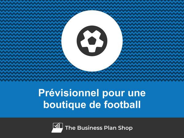 boutique de football prévisionnel financier