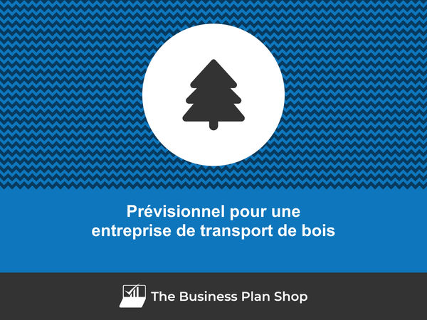 entreprise de transport de bois prévisionnel