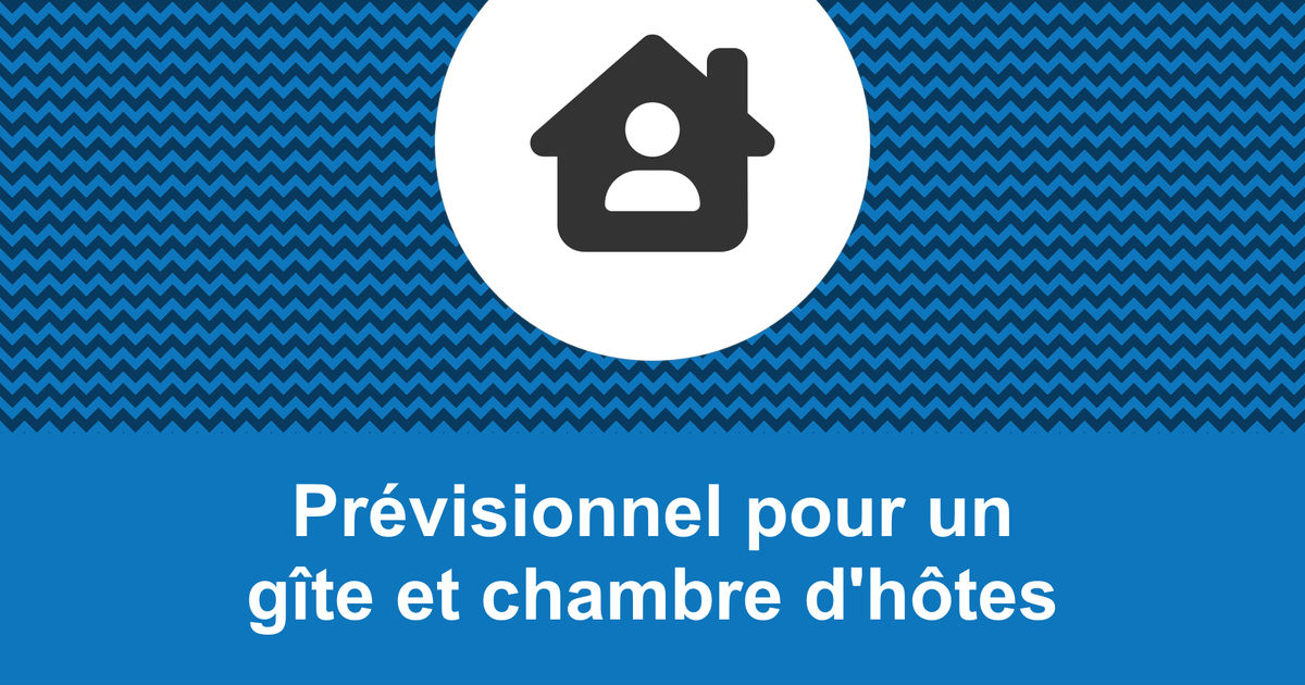 Faire le prévisionnel d'un gîte et chambre d'hôtes