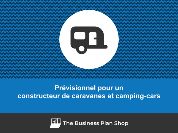 constructeur de caravanes et camping-cars prévisions financières