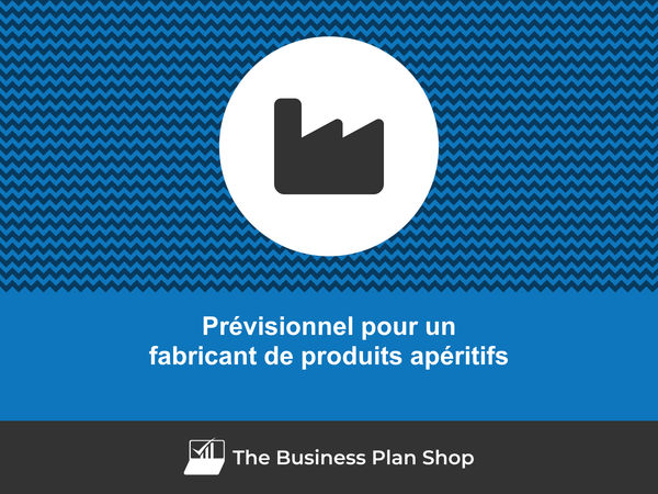 fabricant de produits apéritifs prévisionnel financier