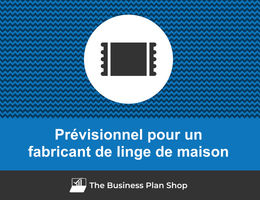 Prévisionnel financier de fabricant de linge de maison