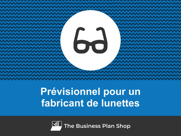 fabricant de lunettes prévisionnel financier